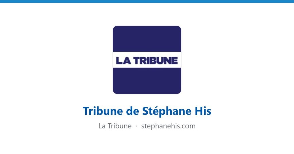 Tribune de Stéphane His parue dans La Tribune