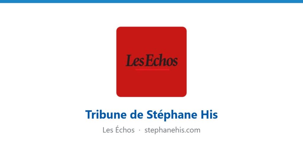 Tribune de Stéphane His parue dans Les Échos