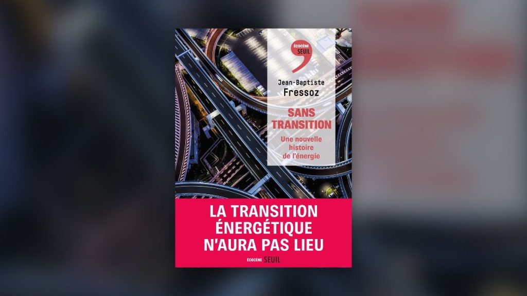 Couverture du livre Sans transition, une nouvelle histoire de l’énergie, de Jean-Baptiste Fressoz